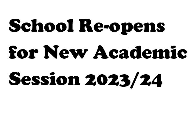 School Re-opens for New Academic Session 2023/24